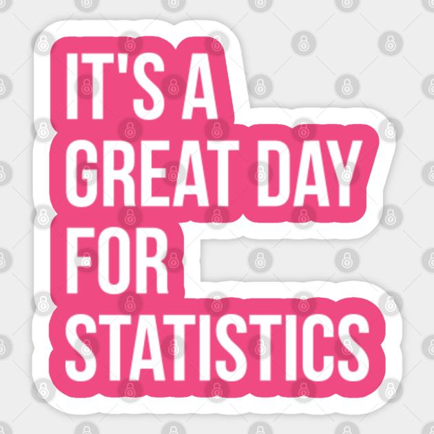 Statistics Statistics Sticker TeePublic